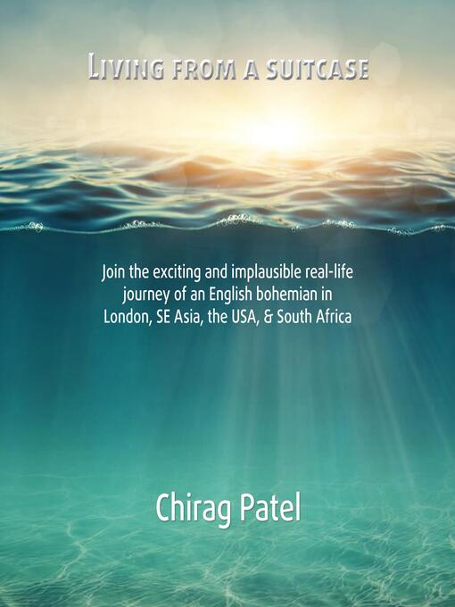 Title details for Living From a Suitcase by Chirag Patel - Wait list